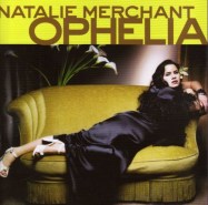 Natalie Merchant - Ophelia